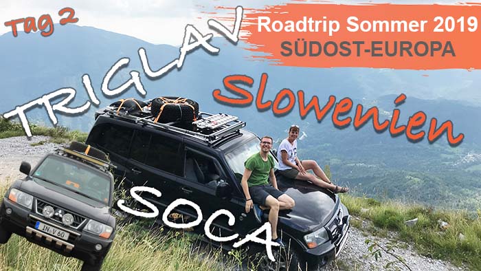 Roadtrip Südost Europa Tag 2 Slowenien Triglav Soca
