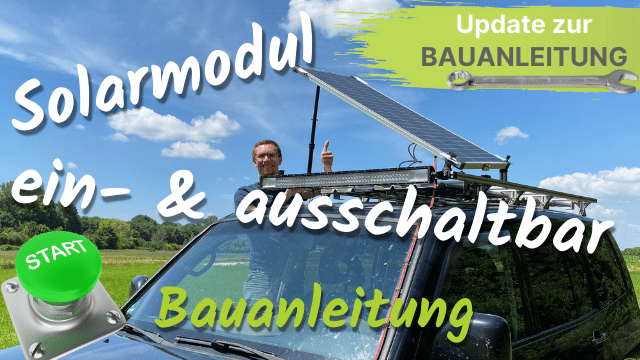 Solarpanel Camper Van Befestigung aufstellbar montieren Solarmodul Wohnmobil Mitsubishi Pajero Camper Ausbau Update schaltbar machen